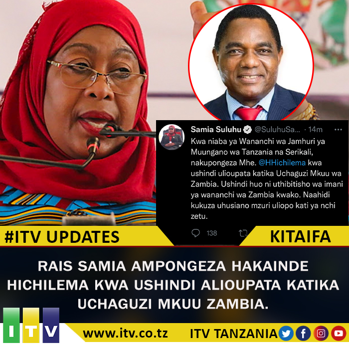 Rais Samia Amhakikishia Rais Mteule Wa Zambia Ushirikiano ITV Independent Television